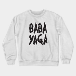 Big Bad BABA YAGA Crewneck Sweatshirt